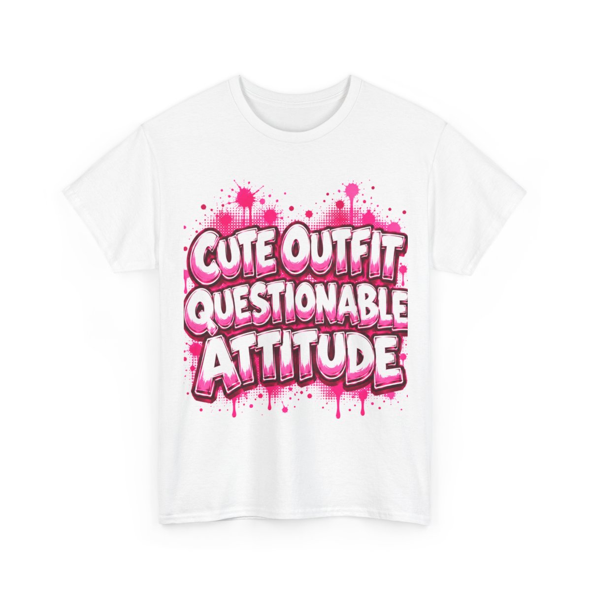 White unisex T-shirt with the slogan “Cute Outfit, Questionable Attitude” in pink lettering.