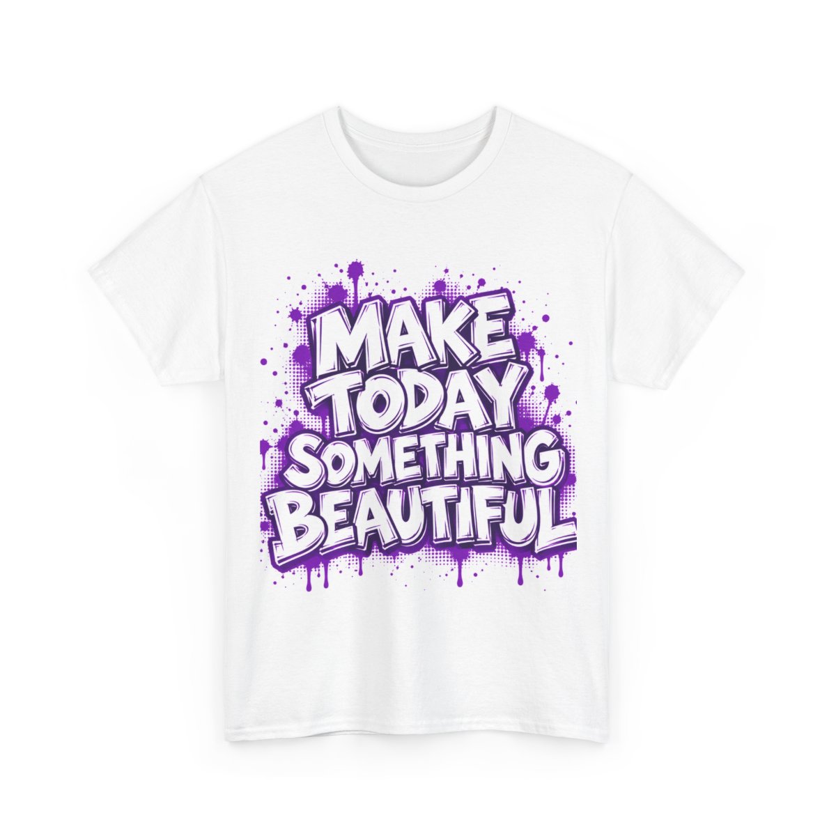 White unisex T-shirt with the slogan “Make Today Something Beautiful” in purple lettering.